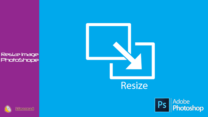 آموزش تغییر سایز عکس در نرم افزار فتوشاپ 