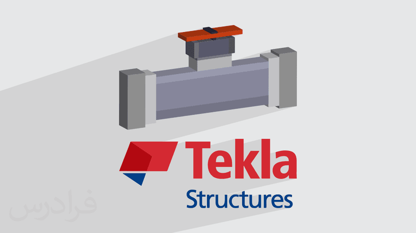 آموزش تکلا استراکچر – ساخت اتصالات فولادی با Tekla Structures