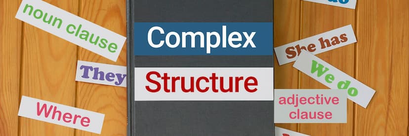 آموزش ساختارهای پیچیده زبان انگلیسی (Complex Structures)