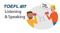 TOEFL iBT: Listening and Speaking